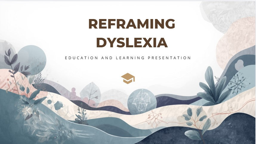 Reframing Dyslexia